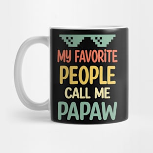 fathers day My favorite people call me papaw Mug